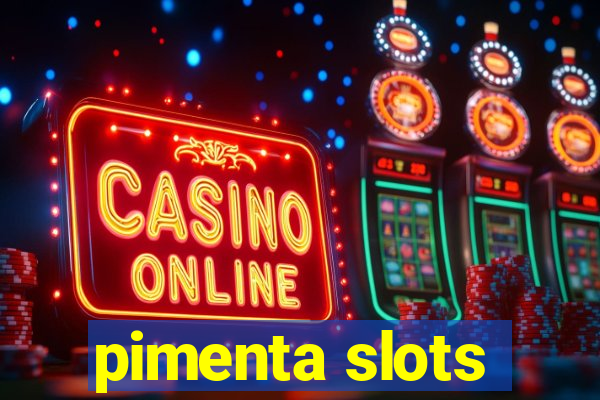 pimenta slots