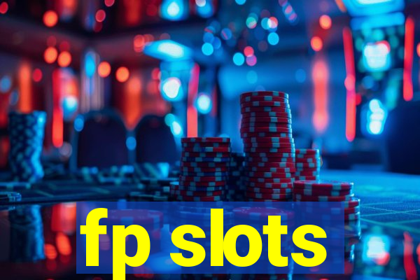 fp slots