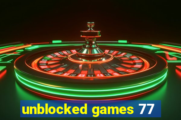 unblocked games 77