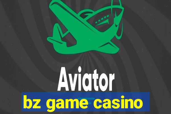 bz game casino