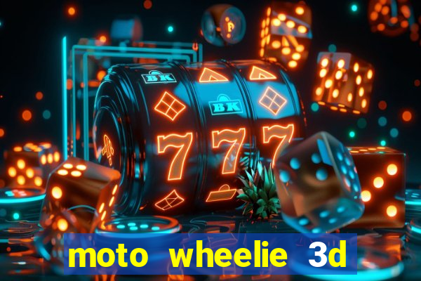 moto wheelie 3d dinheiro infinito 2024