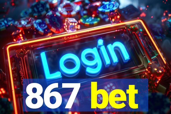 867 bet