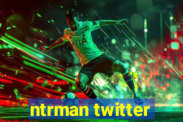 ntrman twitter