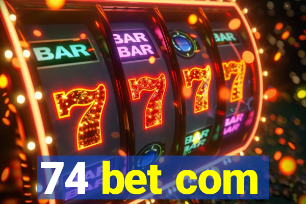 74 bet com