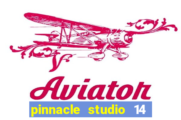 pinnacle studio 14 download portugues completo + serial