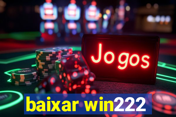 baixar win222