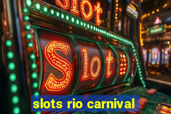 slots rio carnival