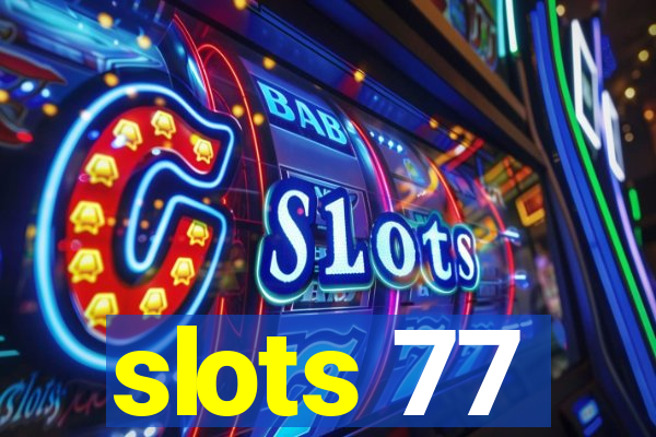 slots 77