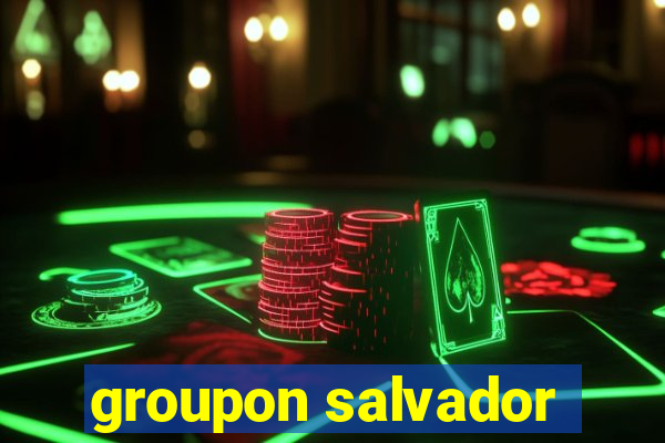 groupon salvador