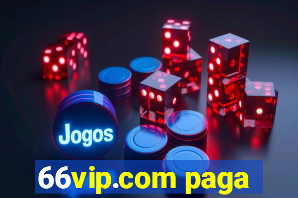 66vip.com paga