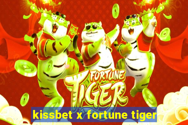 kissbet x fortune tiger