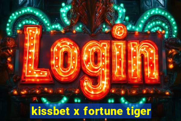 kissbet x fortune tiger