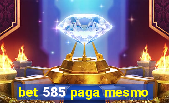 bet 585 paga mesmo