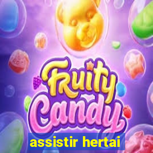 assistir hertai