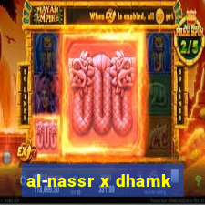 al-nassr x dhamk