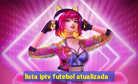 lista iptv futebol atualizada