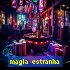 magia estranha filme completo dublado