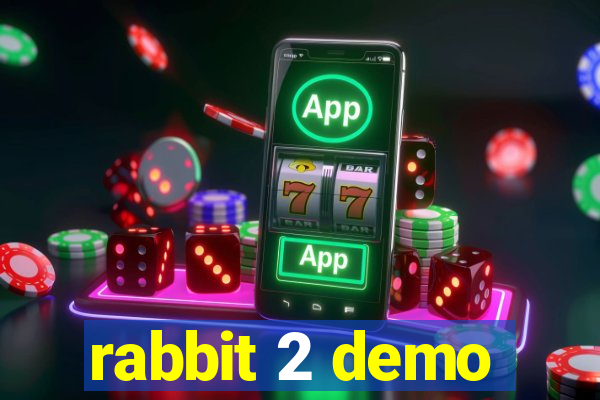 rabbit 2 demo