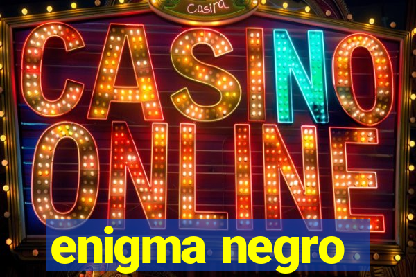 enigma negro