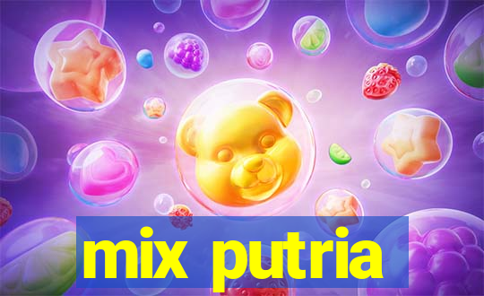 mix putria