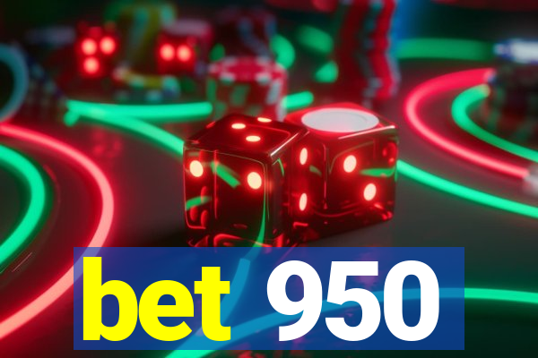 bet 950