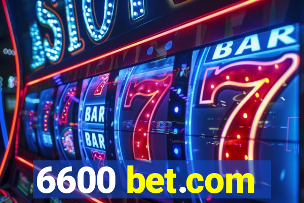 6600 bet.com