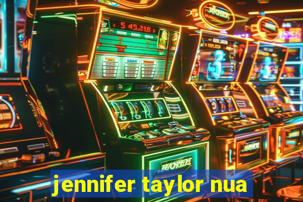 jennifer taylor nua