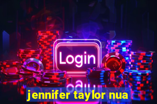 jennifer taylor nua