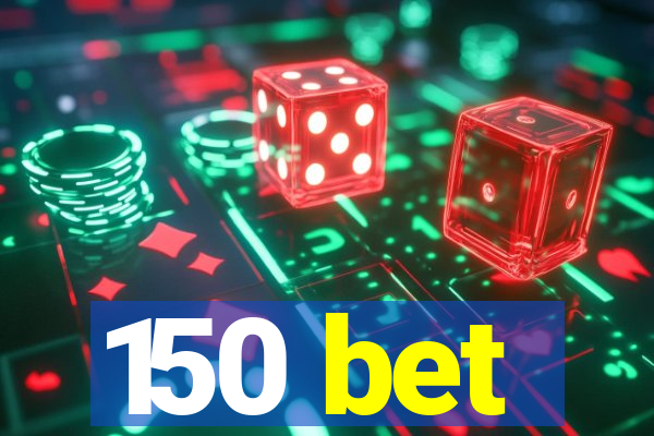 150 bet