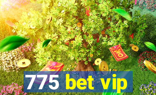 775 bet vip