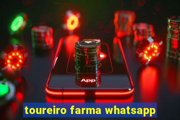 toureiro farma whatsapp