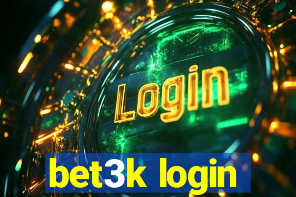 bet3k login