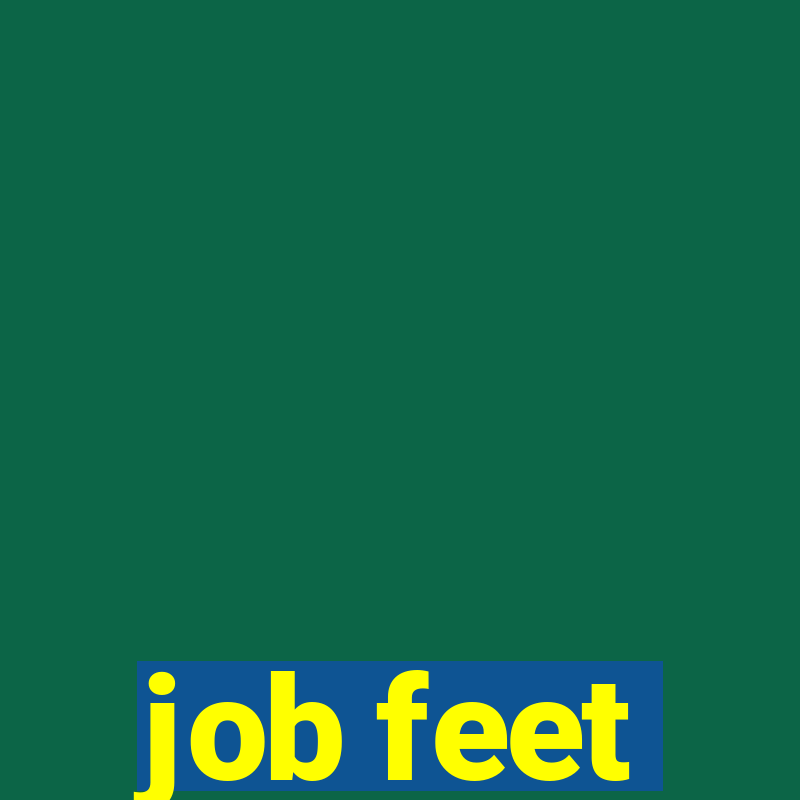 job feet