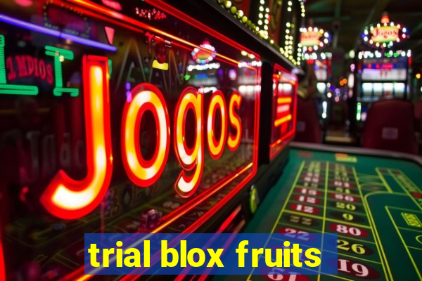 trial blox fruits