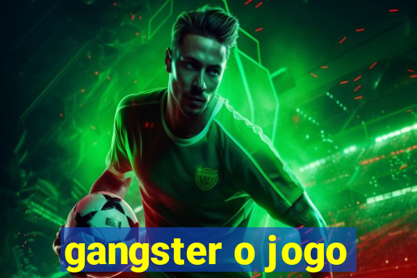 gangster o jogo