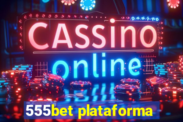 555bet plataforma