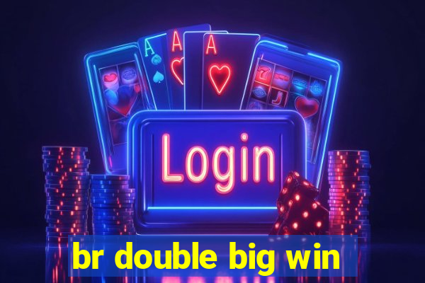 br double big win