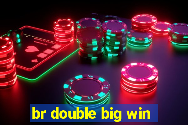 br double big win