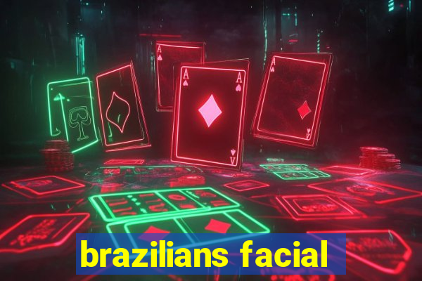 brazilians facial