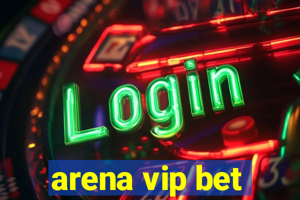 arena vip bet