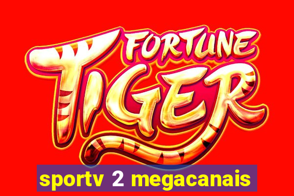 sportv 2 megacanais