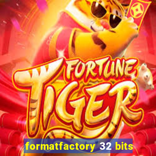 formatfactory 32 bits