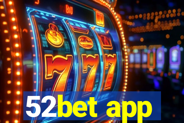 52bet app