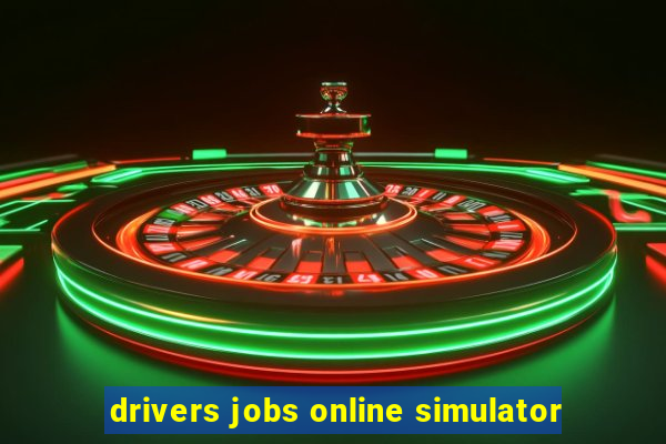 drivers jobs online simulator