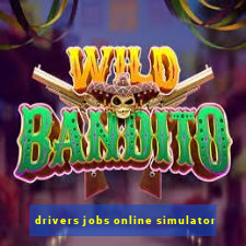 drivers jobs online simulator