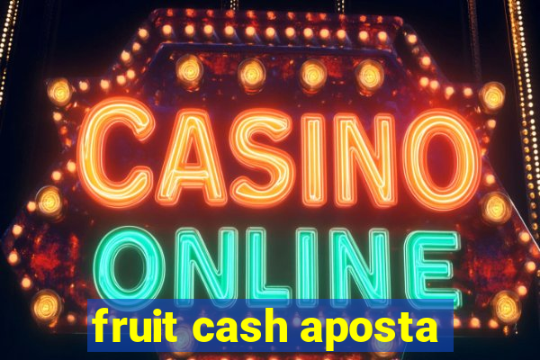 fruit cash aposta