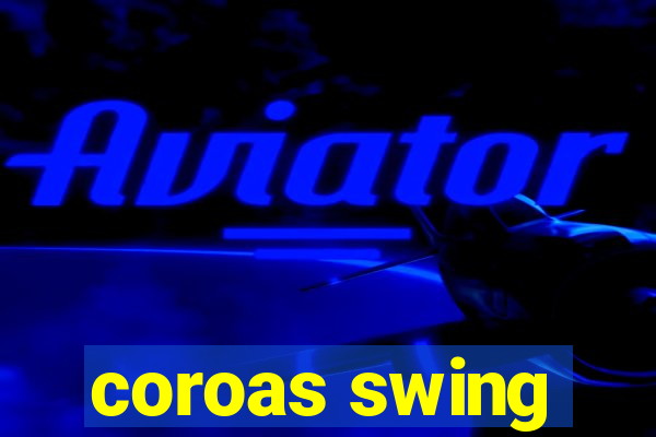 coroas swing