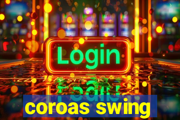 coroas swing