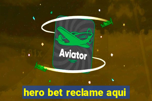 hero bet reclame aqui