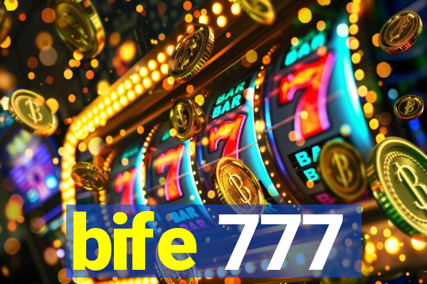 bife 777